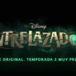 La nueva temporada de la serie de Disney+ Entrelazados ahonda en los vínculos familiares