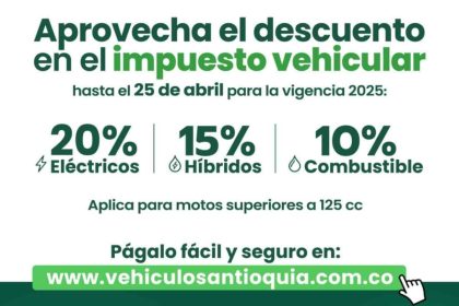 Antioquia ofrece descuentos en impuesto vehicular 2025 para pagos hasta el 25 de abril